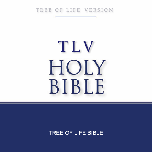 Tree of Life Version Bible Free (TLV Bible)