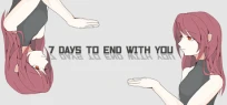 7 Days to End with You
