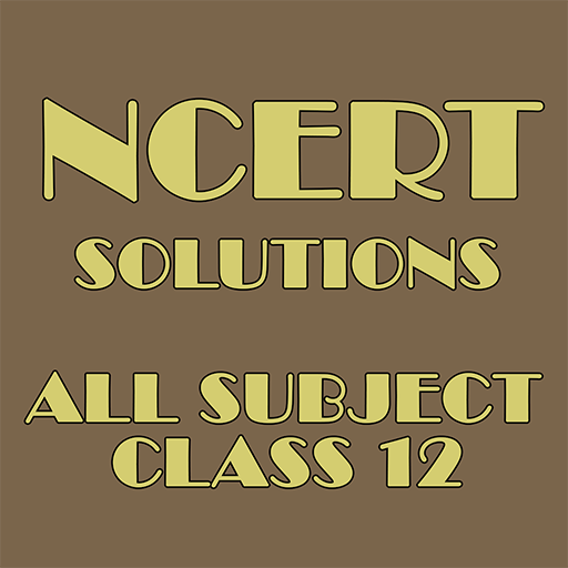 ncert solutions for class 12 all subjects