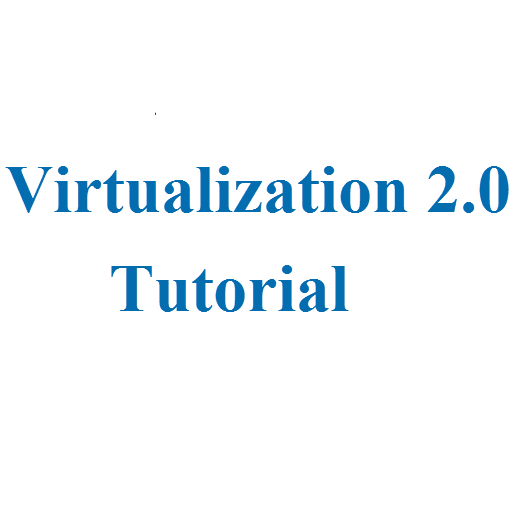 Virtualization 2.0 Tutorial