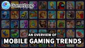 An Overview of Mobile Gaming Trends